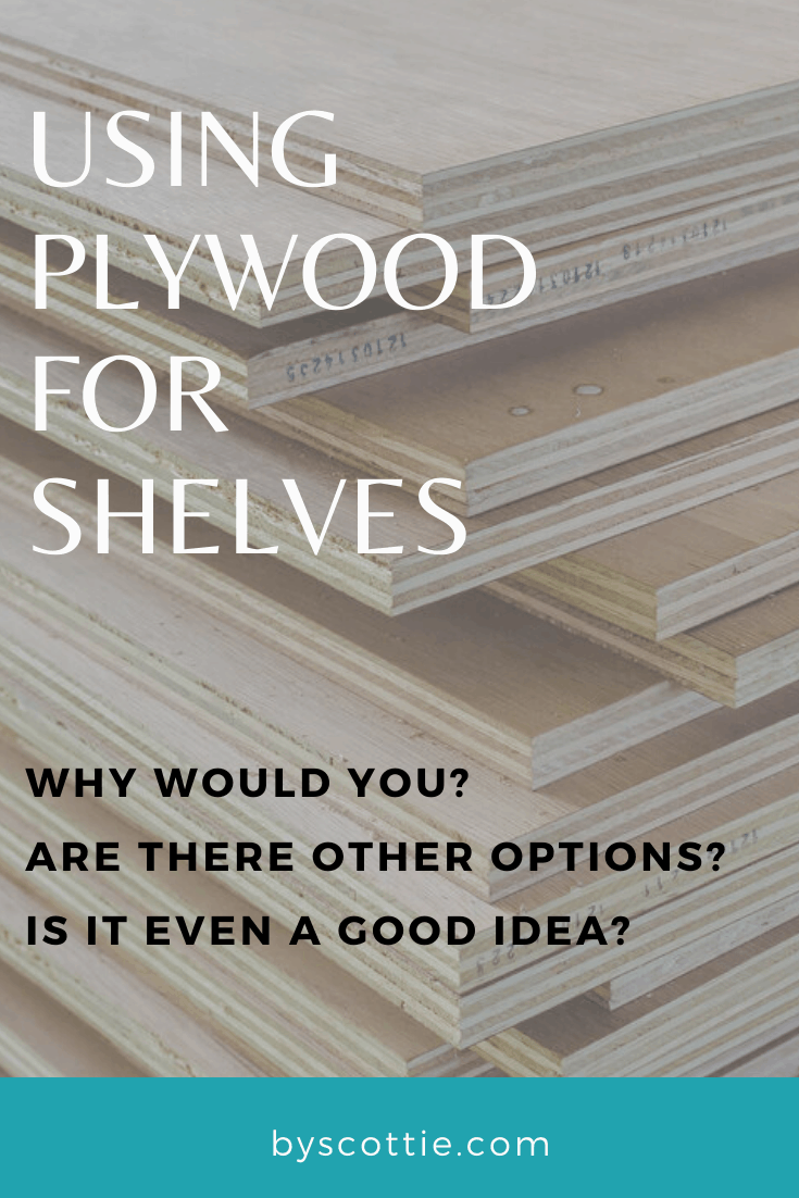 Using Plywood For Shelves Saved By, Plywood Thickness For Shelves